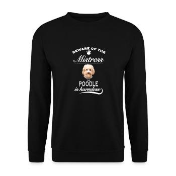 Beware of the mistress, harmless Poodle - Unisex Pullover - Schwarz - Vorne - Alina (178cm) & Michal (187cm)
