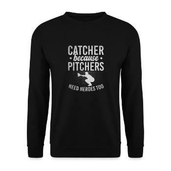 Catcher Because Pitchers Need Heroes Too - Unisex Pullover - Schwarz - Vorne - Alina (178cm) & Michal (187cm)