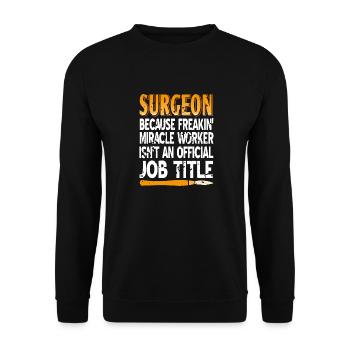 Surgeon Miracle Worker Isn't An Official Job Title - Unisex Pullover - Schwarz - Vorne - Alina (178cm) & Michal (187cm)