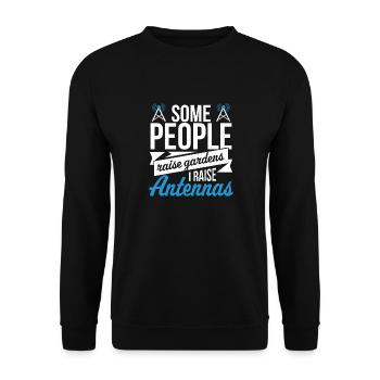 Some People Raise Gardens I Raise Antennas Ham Rad - Unisex Sweatshirt - black - Front - Alina (178cm) & Michal (187cm)