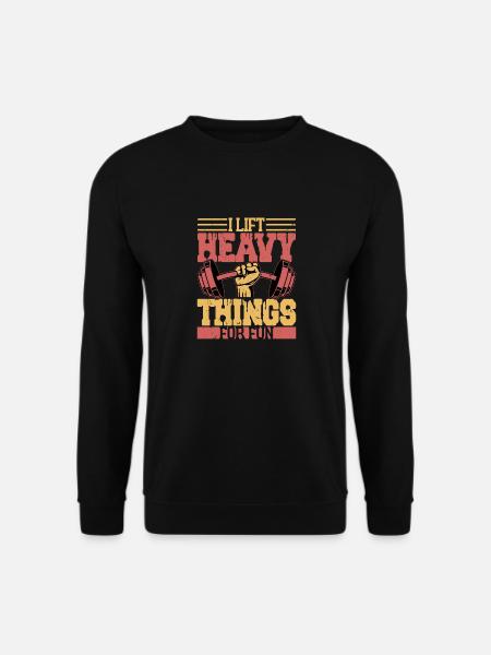 I Lift Heavy Things For Fun Workout Training Weigh - Unisex Pullover - Schwarz