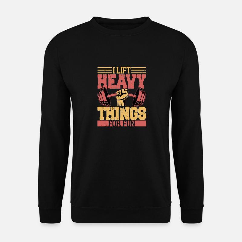I Lift Heavy Things For Fun Workout Training Weigh - Unisex Pullover - Schwarz