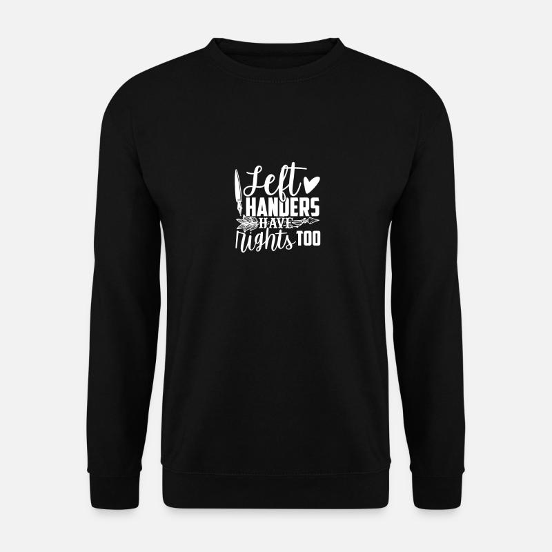 Left Handers Left Handed - Unisex Sweatshirt - black