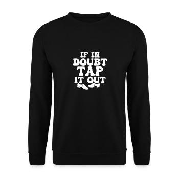 If In Doubt Tap It Out Tap Dancer Tap Dance - Unisex Pullover - Schwarz - Vorne - Alina (178cm) & Michal (187cm)