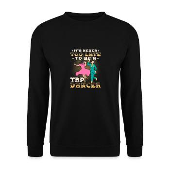 Il n’est jamais trop tard pour être un danseur de claquettes Danse à claquettes - Sweat-shirt Unisexe - noir - Devant - Alina (178cm) & Michal (187cm)