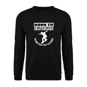Skateboard Skater Saying Skateboarding Gift - Unisex Sweatshirt - black - Front - Alina (178cm) & Michal (187cm)