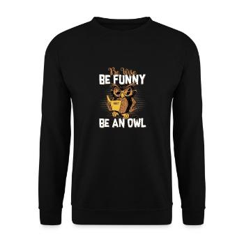 Be Wise, Be Funny, Be An Owl Night Animal Nocturna - Unisex Sweatshirt - black - Front - Alina (178cm) & Michal (187cm)
