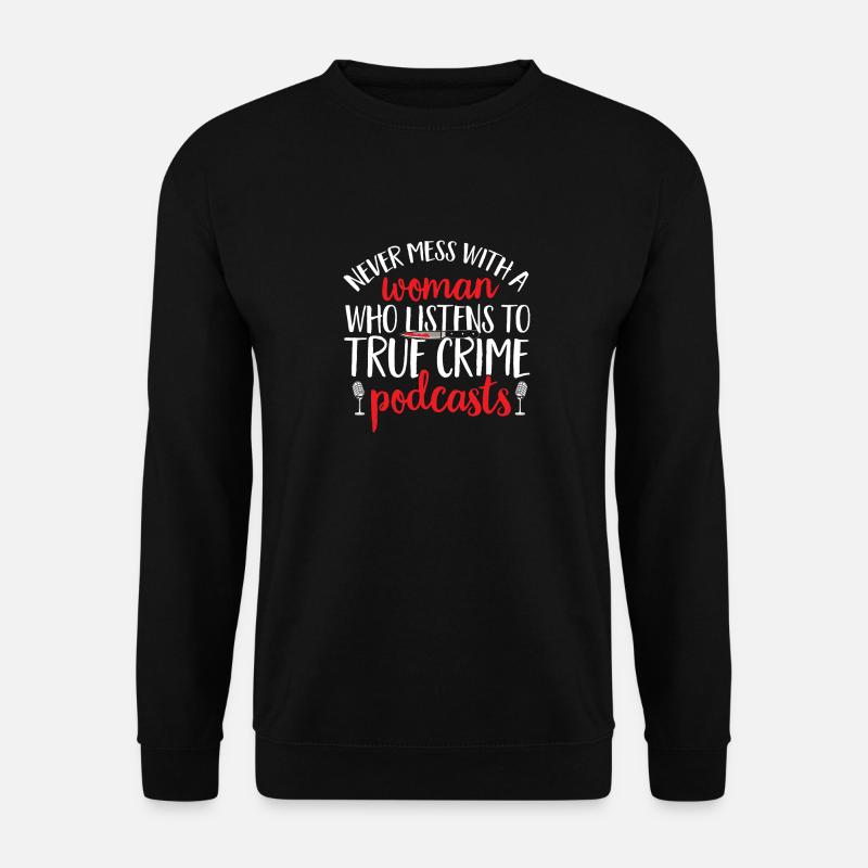 Wahre Verbrechen Podcaster True Crime Podcast - Unisex Pullover - Schwarz