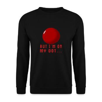 But I'm on My Dot... - Unisex Pullover - Schwarz - Vorne - Alina (178cm) & Michal (187cm)