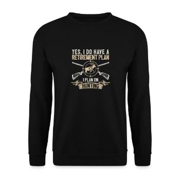 Yes, I have a retirement plan I plan to retire in the - Unisex Sweatshirt - black - Front - Alina (178cm) & Michal (187cm)