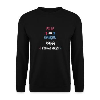 Fille ou garçon papa t'aime déjà - Sweat-shirt Unisexe - noir - Devant - Alina (178cm) & Michal (187cm)