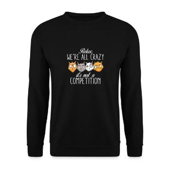 Kawaii Cat Relax We're All Crazy It's Not A - Unisex Pullover - Schwarz - Vorne - Alina (178cm) & Michal (187cm)