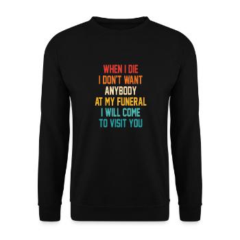 C’est drôle quand je meurs, je ne veux personne à mes funérailles - Sweat-shirt Unisexe - noir - Devant - Alina (178cm) & Michal (187cm)