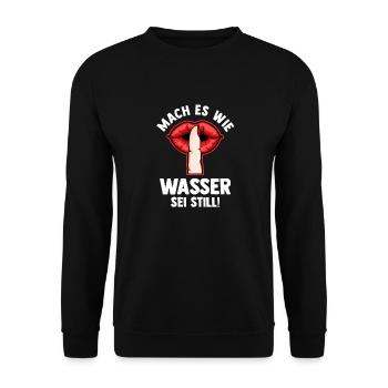 Mach es wie Wasser sei Still - Unisex Pullover - Schwarz - Vorne - Alina (178cm) & Michal (187cm)