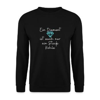 Ein Diamant ist auch nur ein Stück Kohle - Unisex Pullover - Schwarz - Vorne - Alina (178cm) & Michal (187cm)