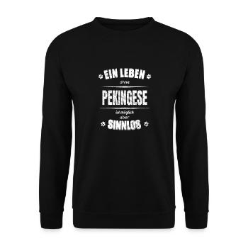Ein Leben ohne Hund ist Sinnlos - Pekingese - Unisex Pullover - Schwarz - Vorne - Alina (178cm) & Michal (187cm)