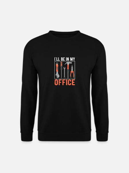 I'll be in my office Funny Craftsman - Unisex Sweatshirt - black