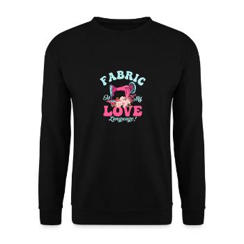 Fabric Is My Love Language! Sewing Machine Crafti - Unisex Sweatshirt - black - Front - Alina (178cm) & Michal (187cm)