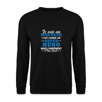 Super Maître Comme Un Super Héro Humour Cadeau - Sweat-shirt Unisexe - noir - Devant - Alina (178cm) & Michal (187cm)