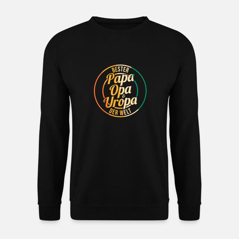 Vater Papa Opa Uropa - Unisex Pullover - Schwarz