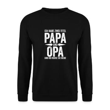 Ich Habe Zwei Titel Papa Und Opa - Unisex Pullover - Schwarz - Vorne - Alina (178cm) & Michal (187cm)