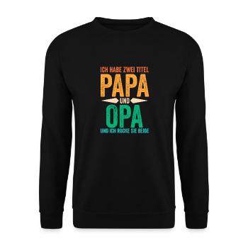 Ich Habe Zwei Titel Papa Und Opa - Unisex Pullover - Schwarz - Vorne - Alina (178cm) & Michal (187cm)