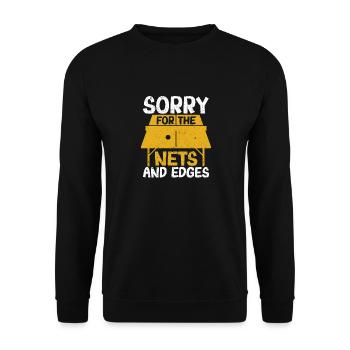 Sorry for the nets and edges ping pong - Unisex Sweatshirt - black - Front - Alina (178cm) & Michal (187cm)