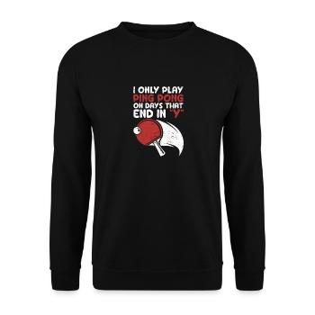 I only play ping pong on days marked with "Y" - Unisex Sweatshirt - black - Front - Alina (178cm) & Michal (187cm)