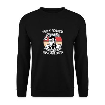 Einmal mit Facharbeiter, einmal ohne Idioten - Unisex Pullover - Schwarz - Vorne - Alina (178cm) & Michal (187cm)
