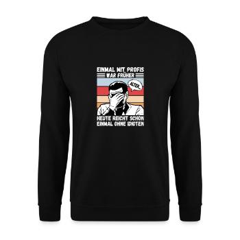 Einmal mit Profis, einmal ohne Idioten - Unisex Pullover - Schwarz - Vorne - Alina (178cm) & Michal (187cm)