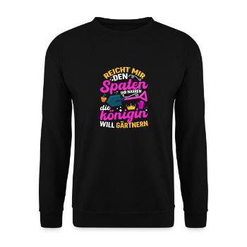 Spaten her Ihr Narren die Königin will Gärtnern - Unisex Pullover - Schwarz - Vorne - Alina (178cm) & Michal (187cm)