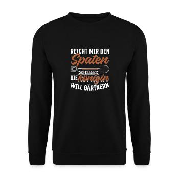 Spaten her Ihr Narren die Königin will Gärtnern - Unisex Pullover - Schwarz - Vorne - Alina (178cm) & Michal (187cm)