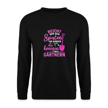 Spaten her Ihr Narren die Königin will Gärtnern - Unisex Pullover - Schwarz - Vorne - Alina (178cm) & Michal (187cm)