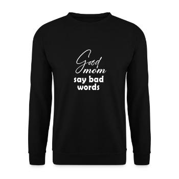 Ladies Good Moms Say Bad Words - Unisex Pullover - Schwarz - Vorne - Alina (178cm) & Michal (187cm)