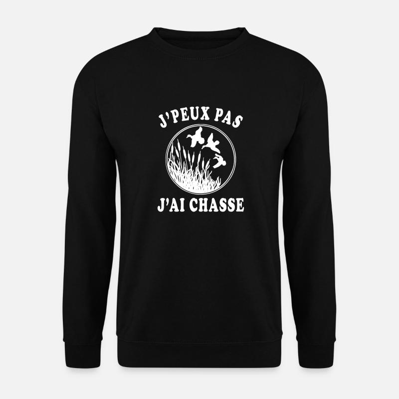 J'peux pas j'ai chasse - Sweat-shirt Unisexe - noir