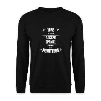 Life is possible but pointless - Cocker Spaniel - Unisex Sweatshirt - black - Front - Alina (178cm) & Michal (187cm)