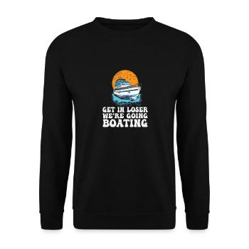 Get In Loser We're Going Boating Funny - Unisex Sweatshirt - black - Front - Alina (178cm) & Michal (187cm)