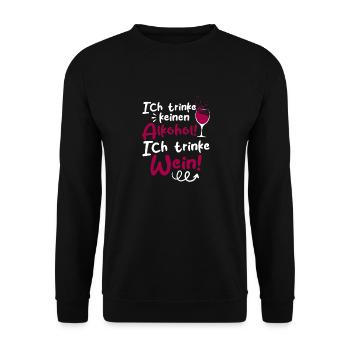 Ich Trinke keinen Alkohol! Ich trinke Wein - Unisex Pullover - Schwarz - Vorne - Alina (178cm) & Michal (187cm)