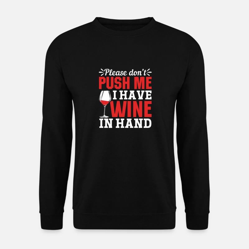 Please don't push, I have wine in my hand - Unisex Sweatshirt - black