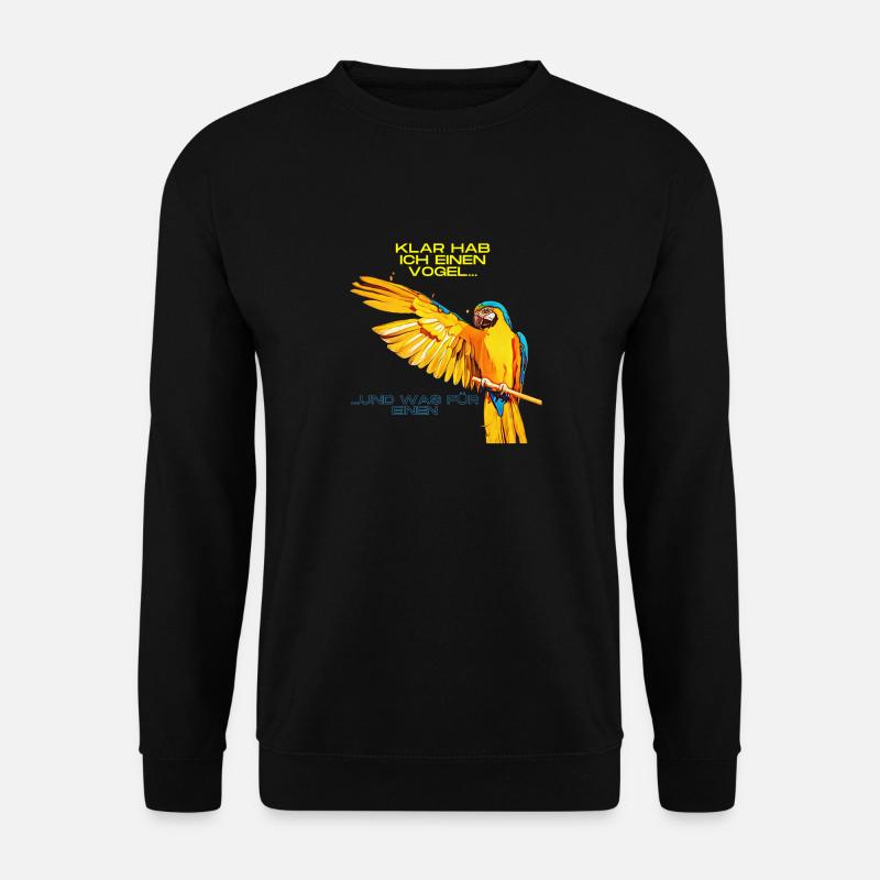 SureI've got a bird - Unisex Sweatshirt - black