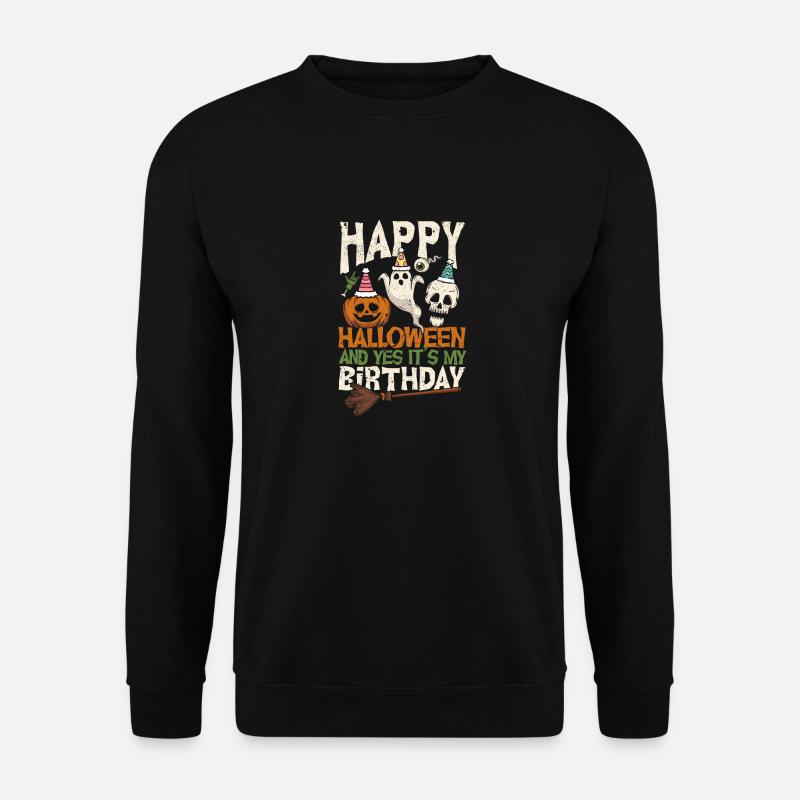 Happy Halloween und ja, es ist mein Geburtstag - Unisex Pullover - Schwarz