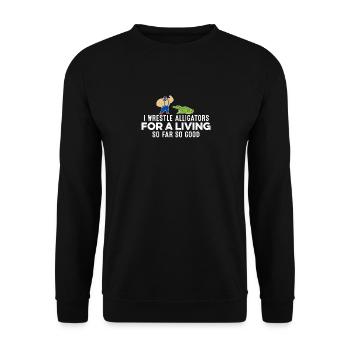 Je lutte contre les alligators pour gagner sa vie jusqu’à présent tout va bien - Sweat-shirt Unisexe - noir - Devant - Alina (178cm) & Michal (187cm)