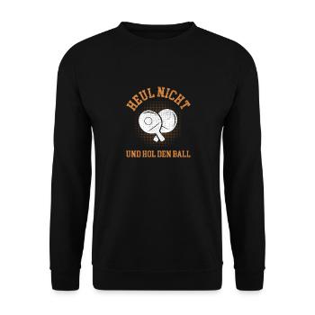 Heul nicht und hol den Ball - Unisex Pullover - Schwarz - Vorne - Alina (178cm) & Michal (187cm)
