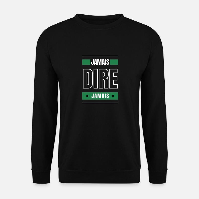 SAG NIEMALS NIE - Unisex Pullover - Schwarz