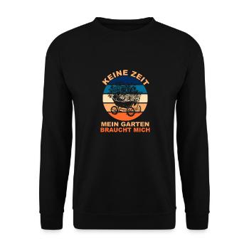 Keine Zeit Mein Garten braucht mich Gärtner - Unisex Pullover - Schwarz - Vorne - Alina (178cm) & Michal (187cm)