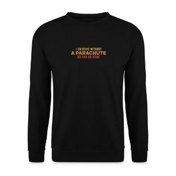 I Skydive Without A Parachute So Far So Good Cool - Unisex Sweatshirt - black - Front - Alina (178cm) & Michal (187cm)