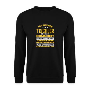 Tischler Ich kann Dummheit nicht Reparieren - Unisex Pullover - Schwarz - Vorne - Alina (178cm) & Michal (187cm)