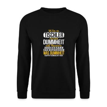 Tischler Ich kann Dummheit nicht Reparieren - Unisex Pullover - Schwarz - Vorne - Alina (178cm) & Michal (187cm)