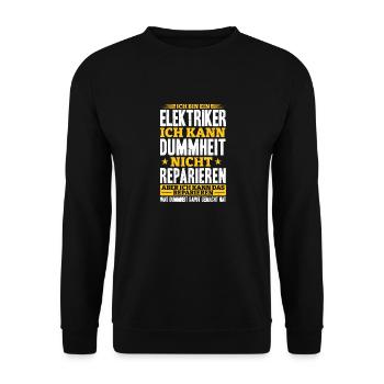 Elektriker Ich kann Dummheit nicht Reparieren - Unisex Pullover - Schwarz - Vorne - Alina (178cm) & Michal (187cm)