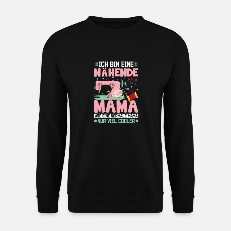 Mama Nähen Muttertag Geschenk - Unisex Pullover - Schwarz